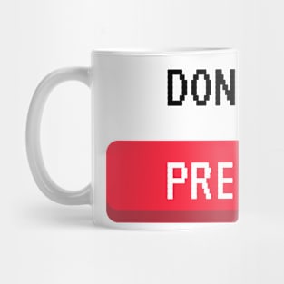 Don't Press Mug